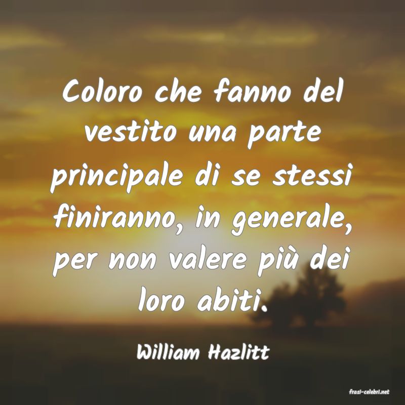 frasi di  William Hazlitt
