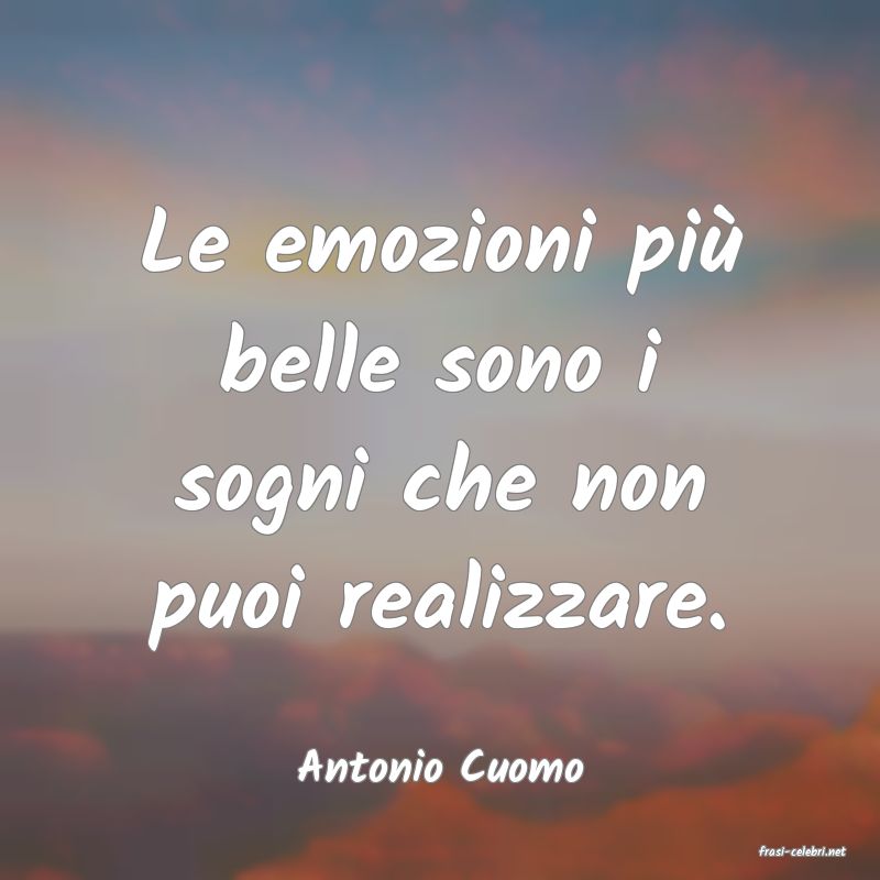 frasi di  Antonio Cuomo

