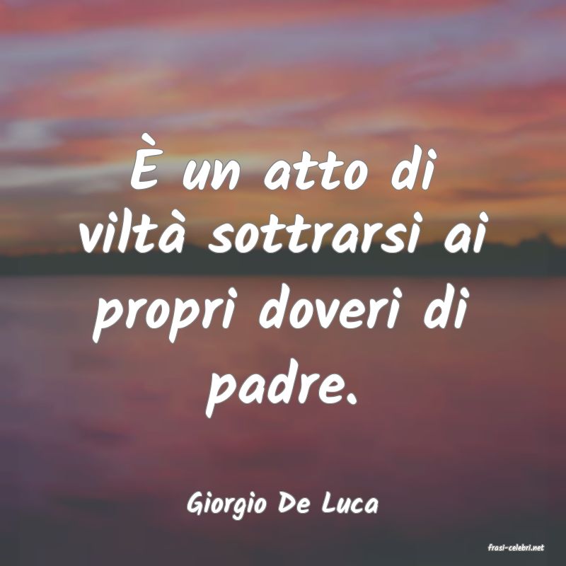 frasi di Giorgio De Luca