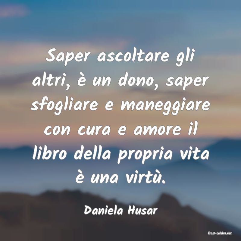 frasi di  Daniela Husar
