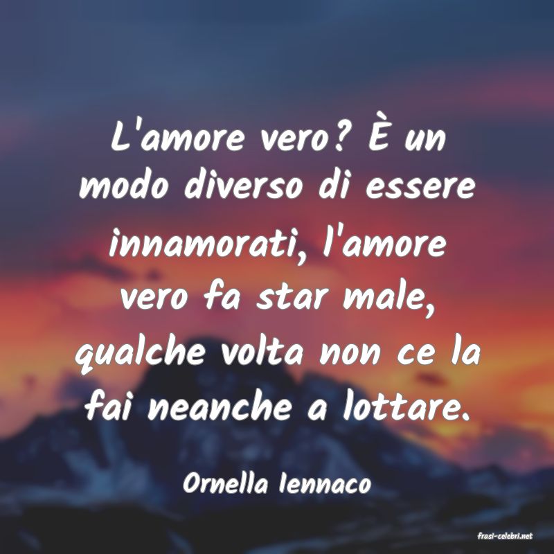 frasi di  Ornella Iennaco

