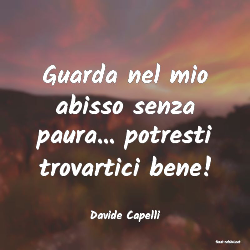 frasi di  Davide Capelli
