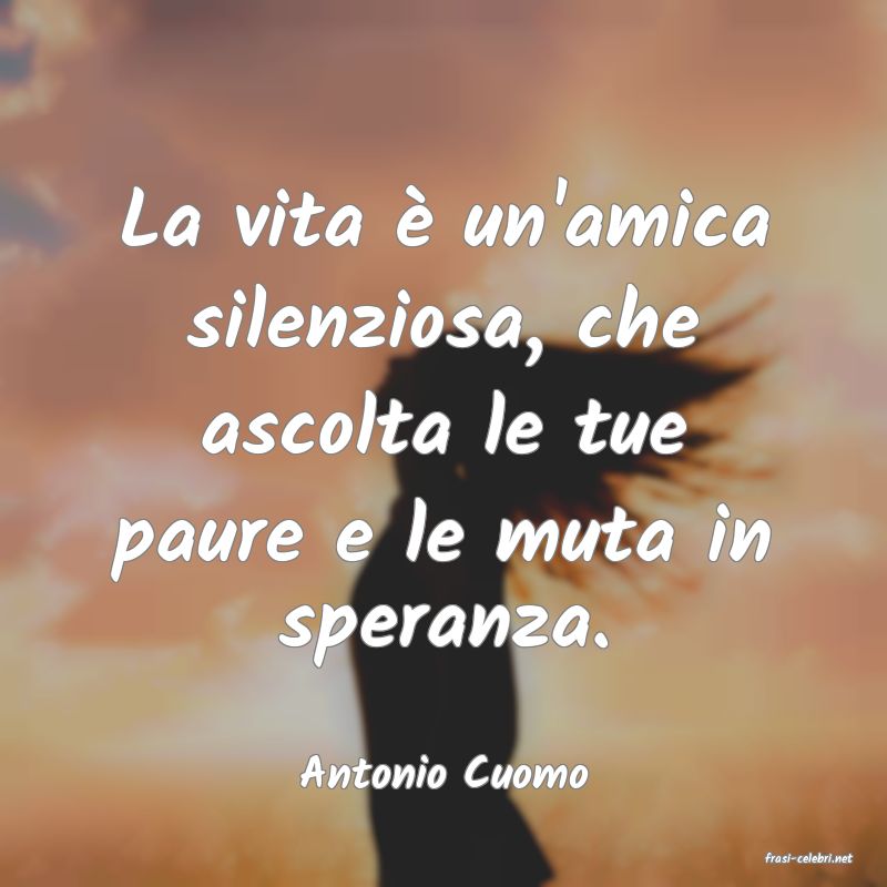 frasi di  Antonio Cuomo
