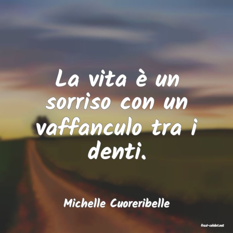 frasi di  Michelle Cuoreribelle
