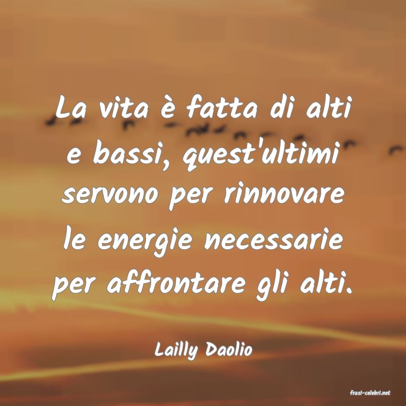 frasi di  Lailly Daolio
