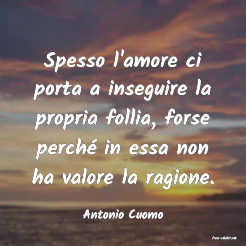 frasi di  Antonio Cuomo
