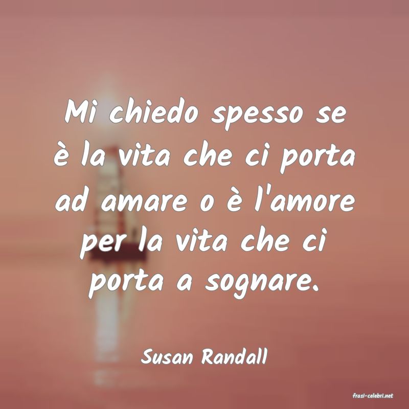 frasi di  Susan Randall

