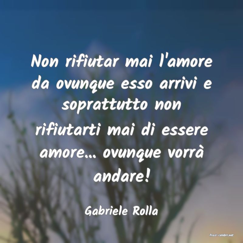 frasi di  Gabriele Rolla
