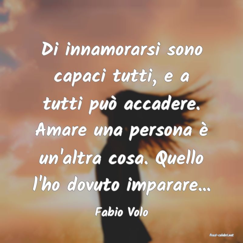 frasi di  Fabio Volo
