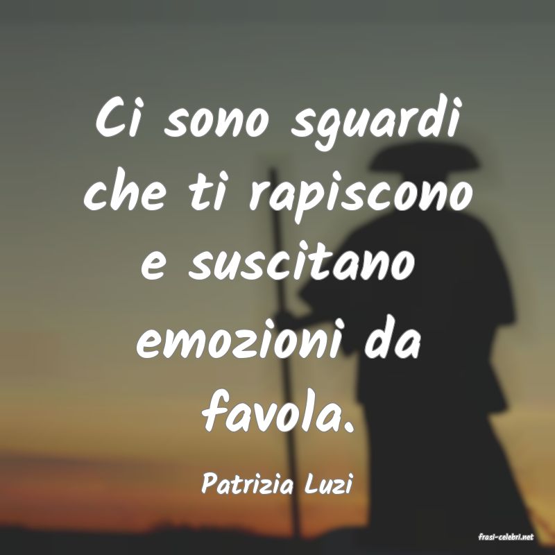 frasi di  Patrizia Luzi
