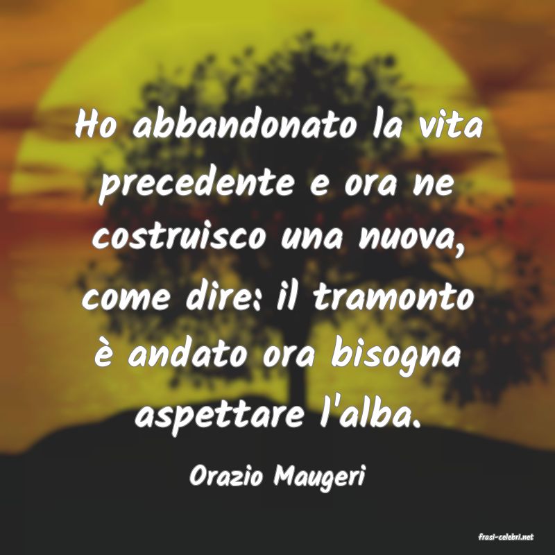 frasi di  Orazio Maugeri
