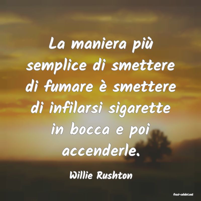 frasi di  Willie Rushton
