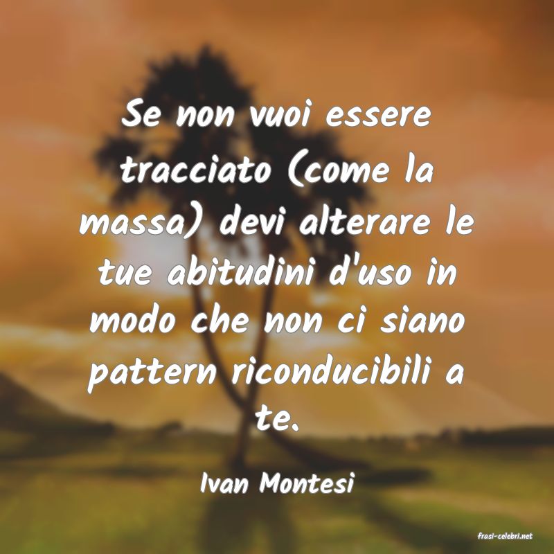 frasi di  Ivan Montesi
