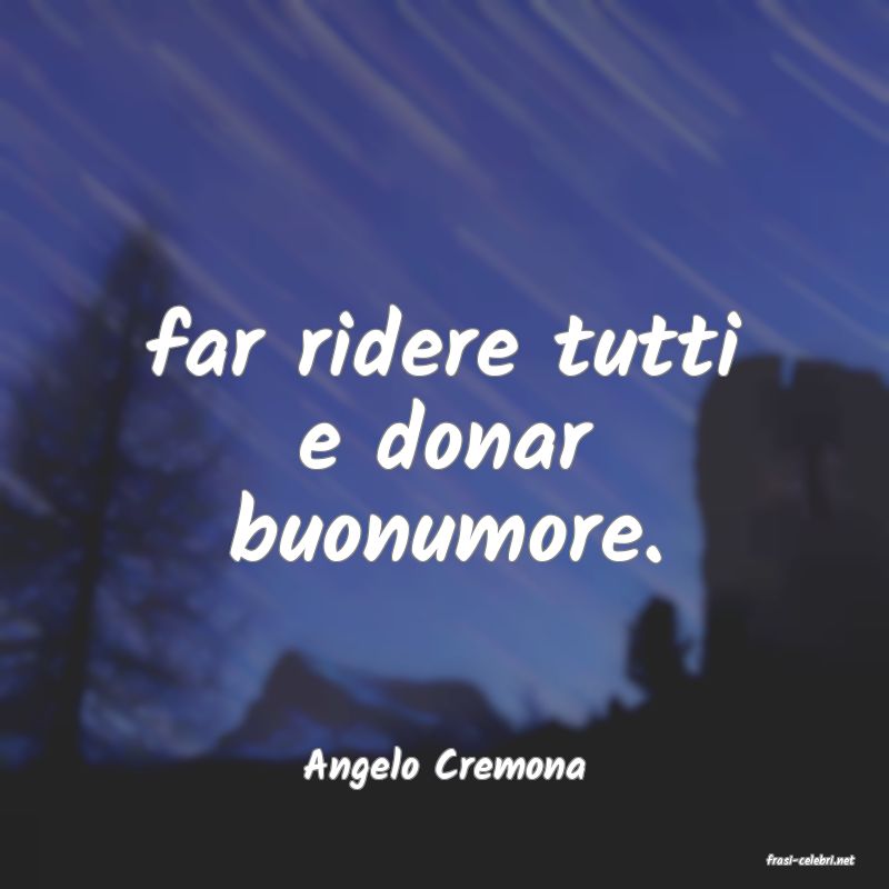 frasi di  Angelo Cremona
