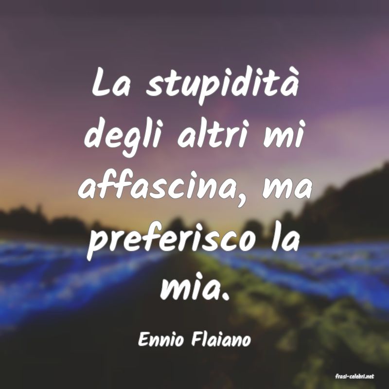 frasi di  Ennio Flaiano
