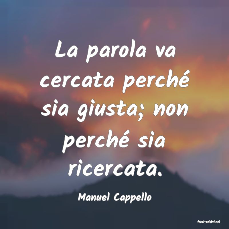 frasi di  Manuel Cappello
