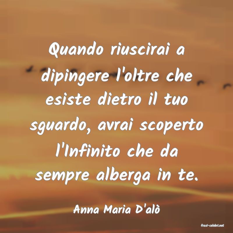 frasi di Anna Maria D'al
