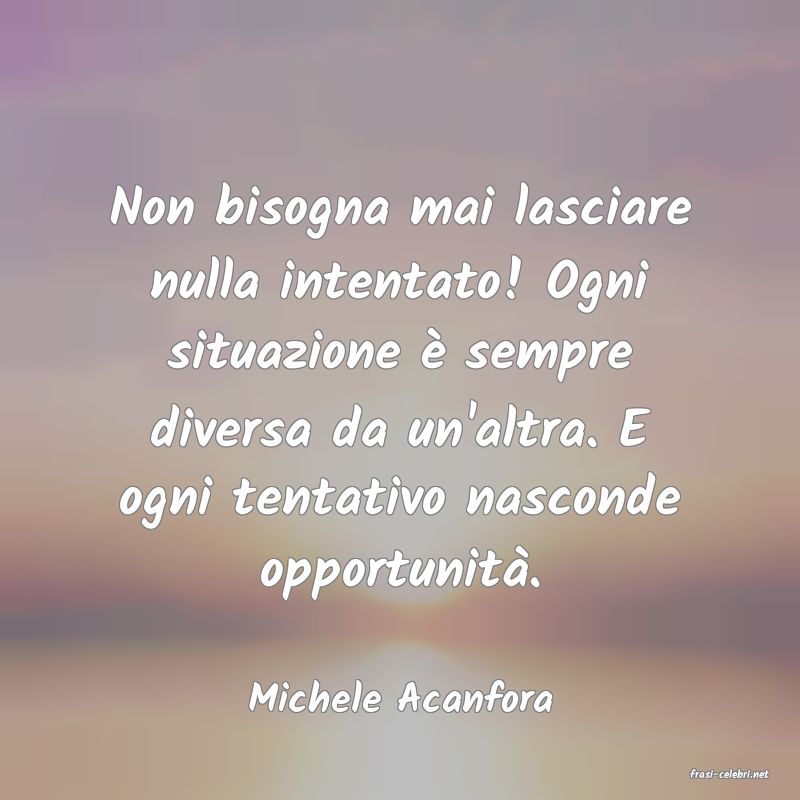 frasi di  Michele Acanfora
