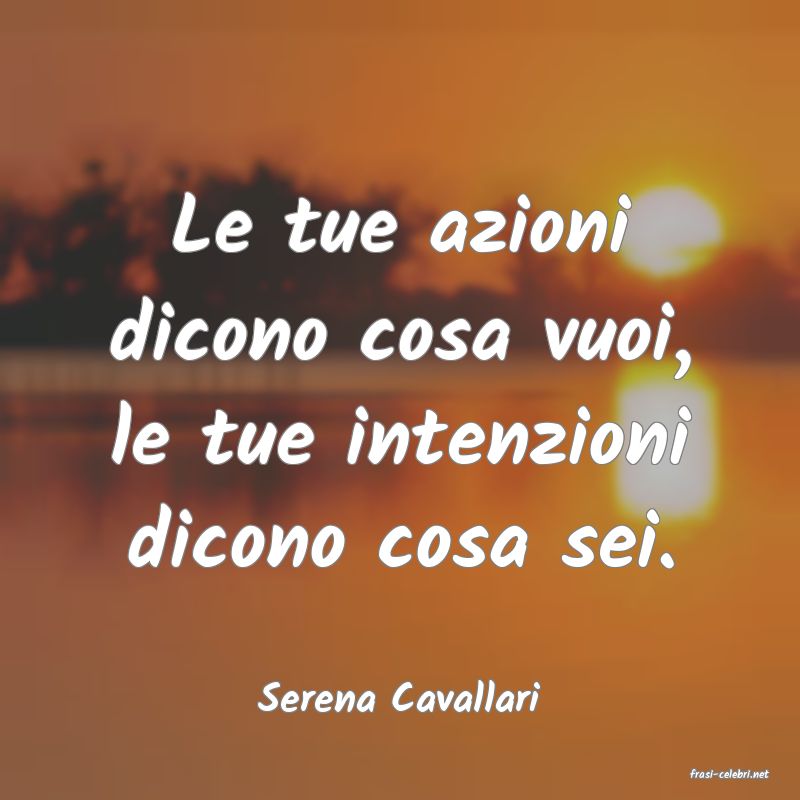 frasi di  Serena Cavallari
