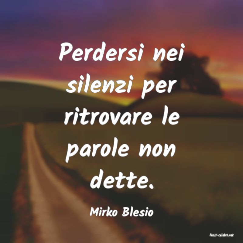 frasi di  Mirko Blesio
