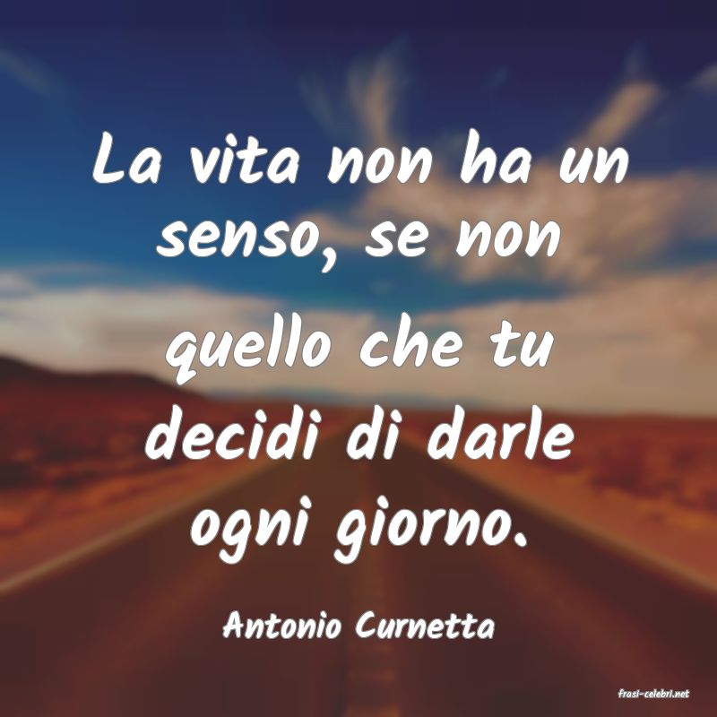 frasi di  Antonio Curnetta
