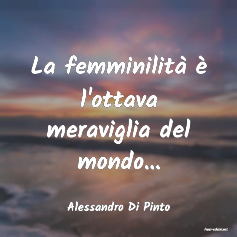 frasi di  Alessandro Di Pinto
