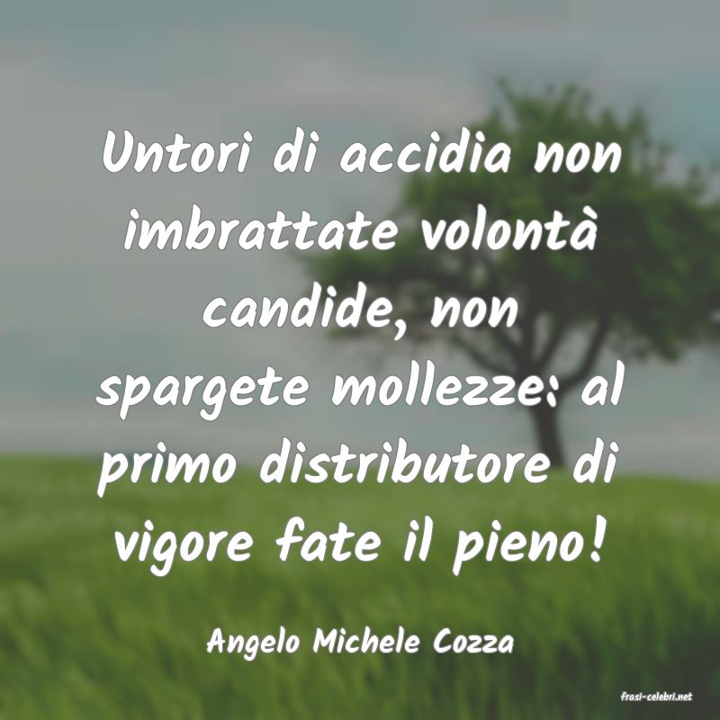 frasi di Angelo Michele Cozza