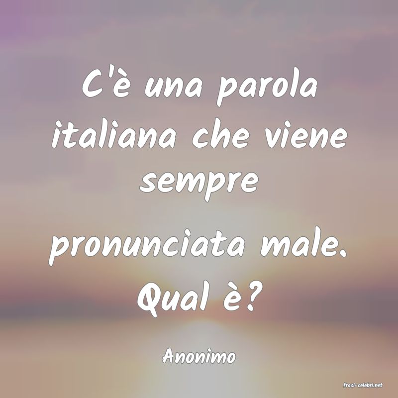 frasi di Anonimo