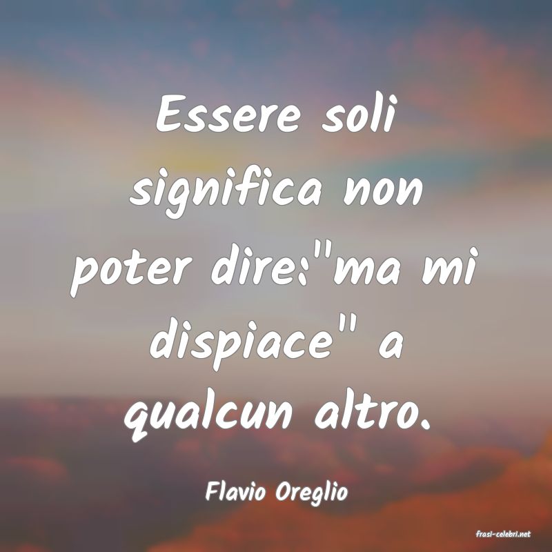 frasi di Flavio Oreglio