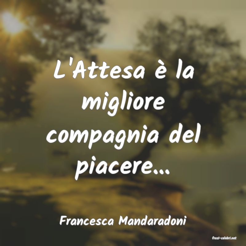 frasi di Francesca Mandaradoni