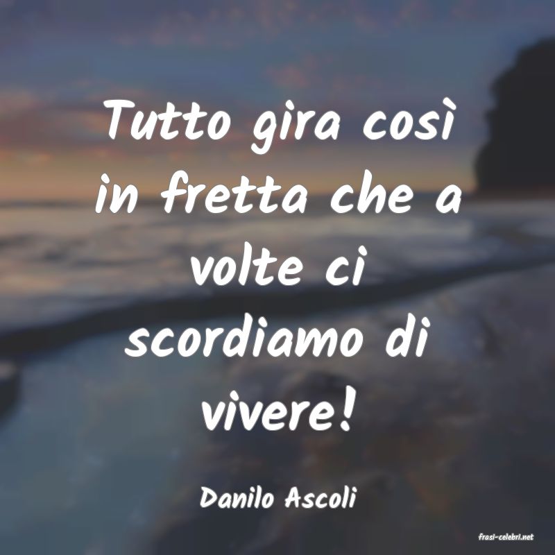 frasi di Danilo Ascoli