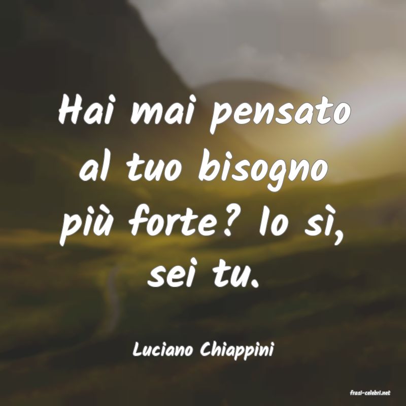 frasi di  Luciano Chiappini
