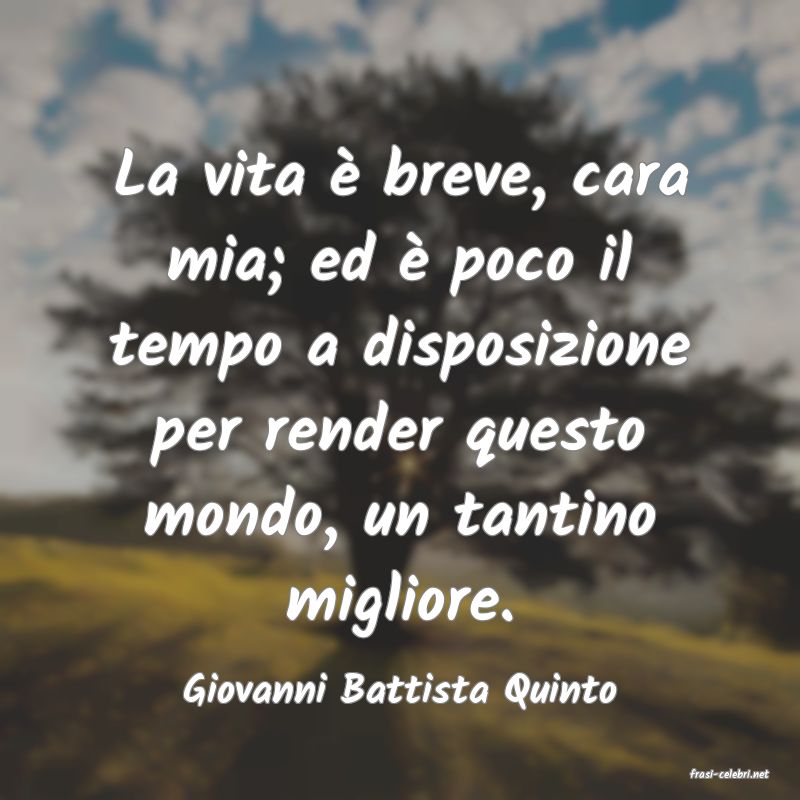 frasi di  Giovanni Battista Quinto
