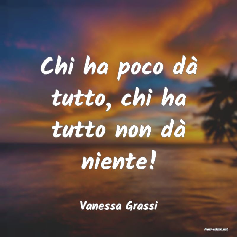 frasi di  Vanessa Grassi
