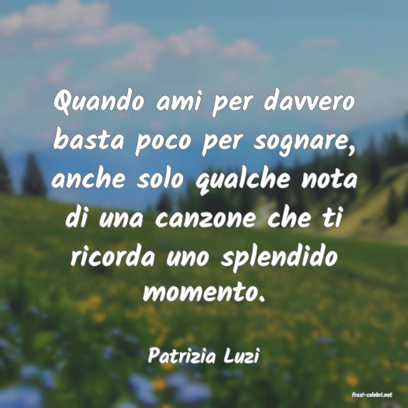 frasi di  Patrizia Luzi

