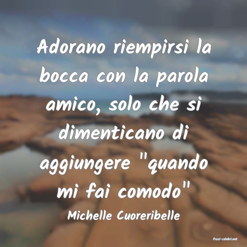 frasi di  Michelle Cuoreribelle

