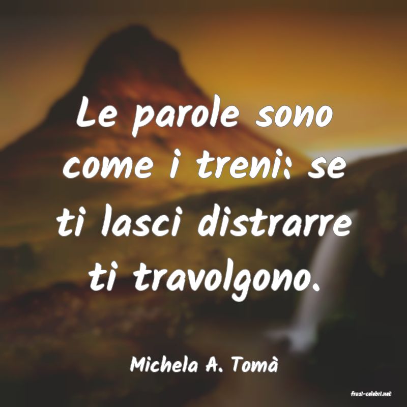 frasi di Michela A. Tom�