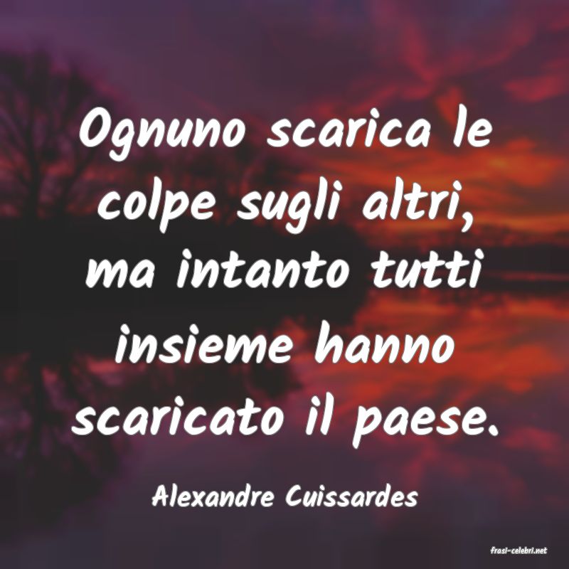 frasi di  Alexandre Cuissardes
