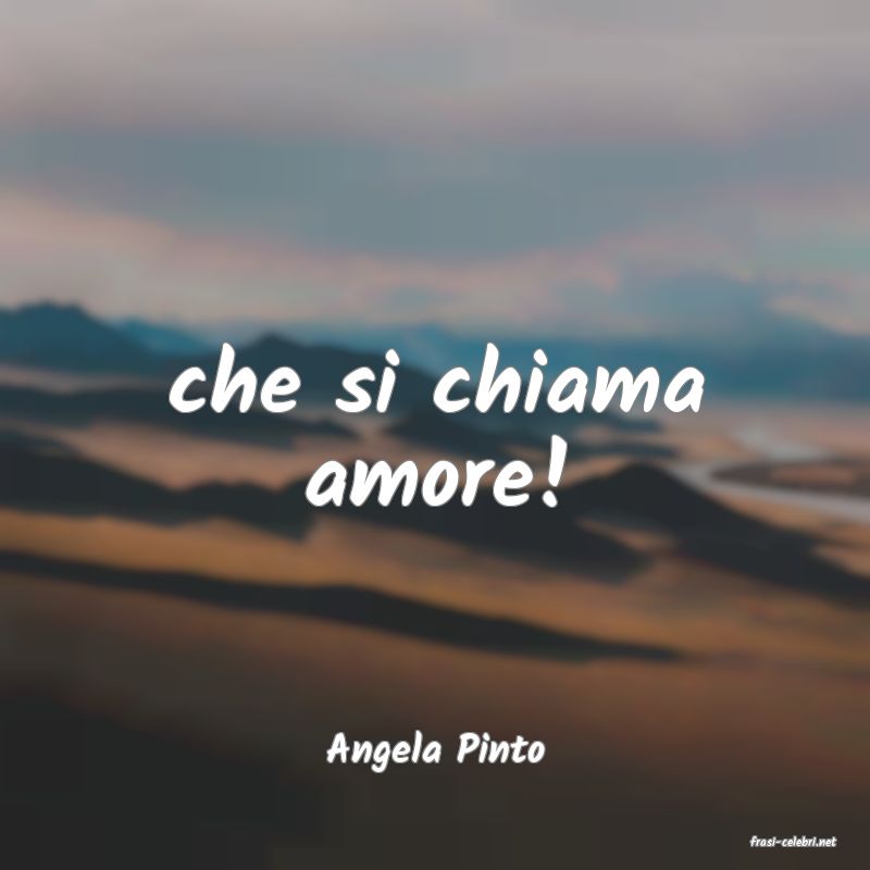 frasi di  Angela Pinto
