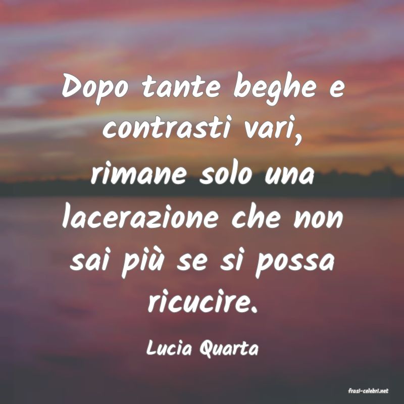 frasi di  Lucia Quarta
