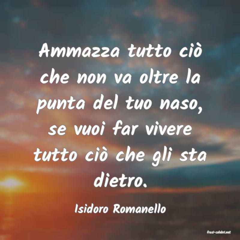 frasi di  Isidoro Romanello
