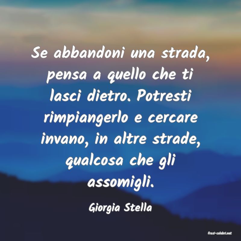 frasi di  Giorgia Stella
