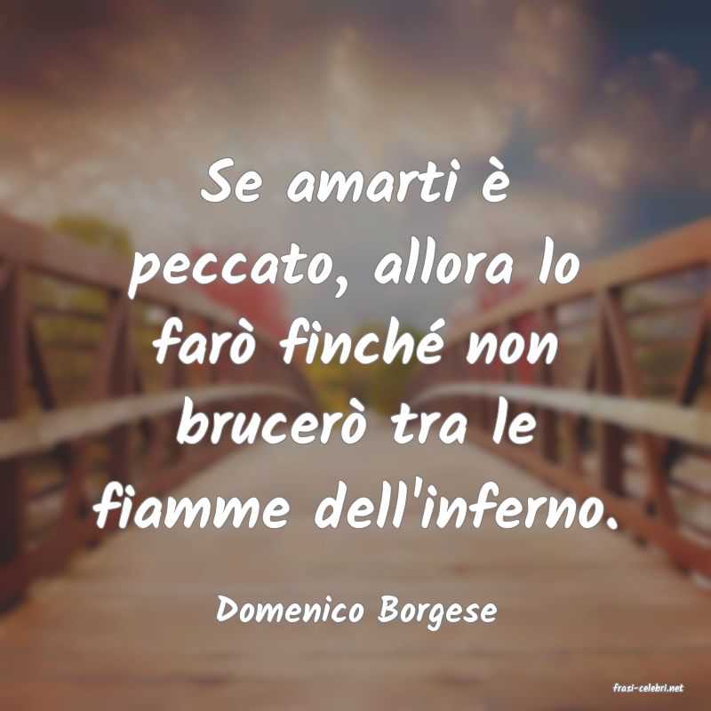 frasi di  Domenico Borgese
