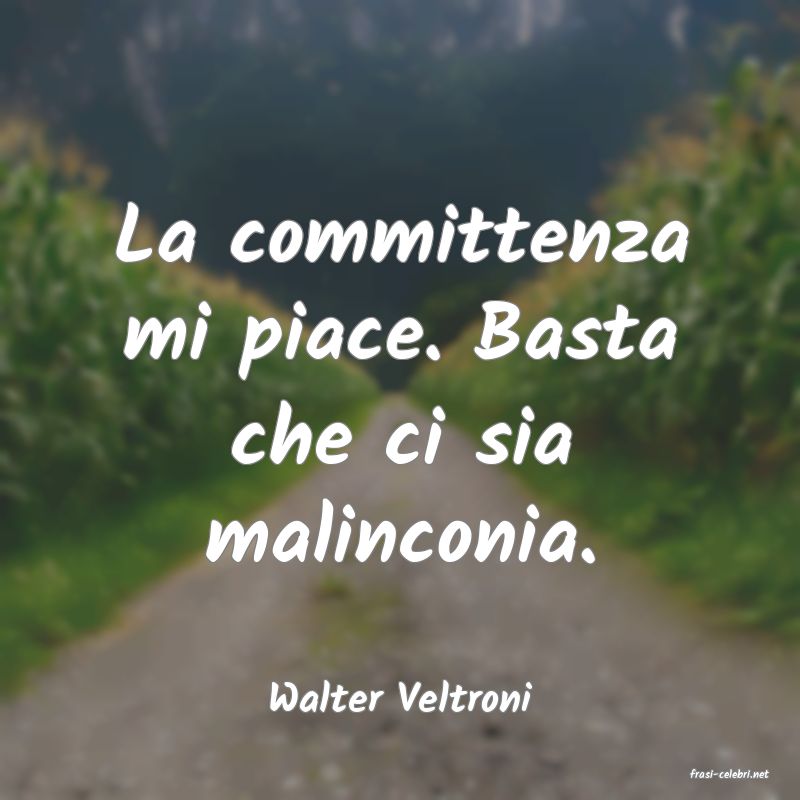 frasi di  Walter Veltroni

