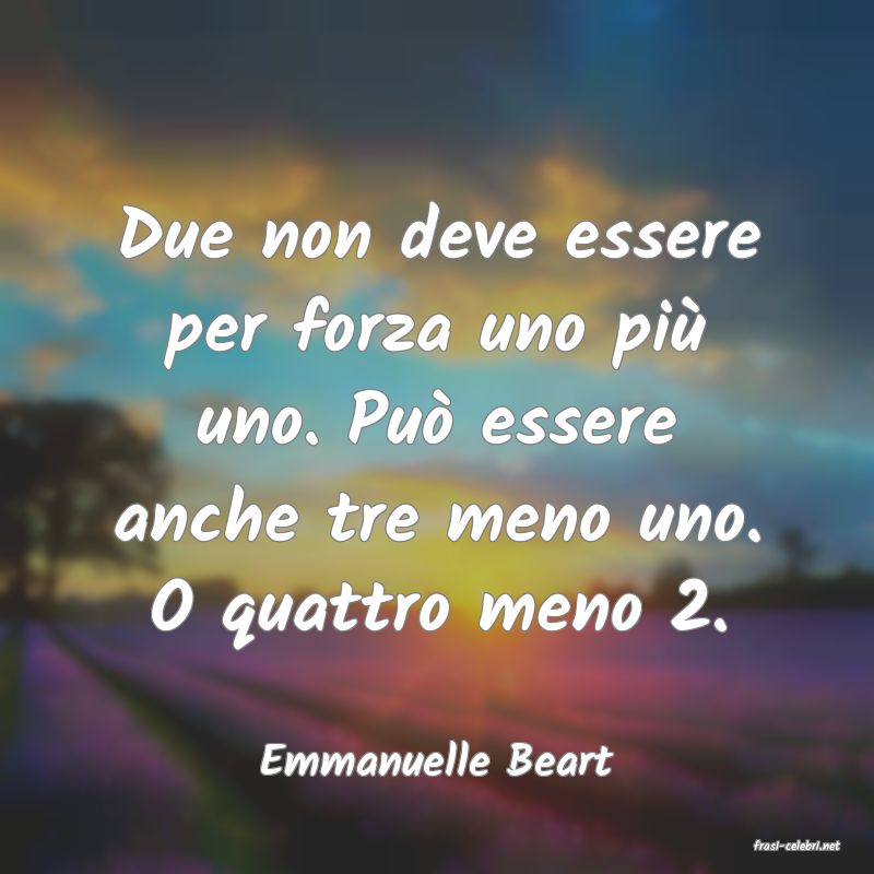 frasi di  Emmanuelle Beart
