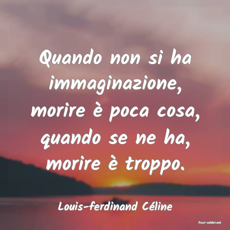 frasi di Louis-ferdinand Cline