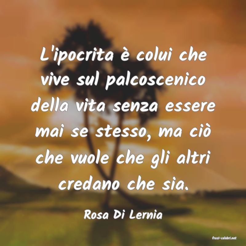 frasi di  Rosa Di Lernia
