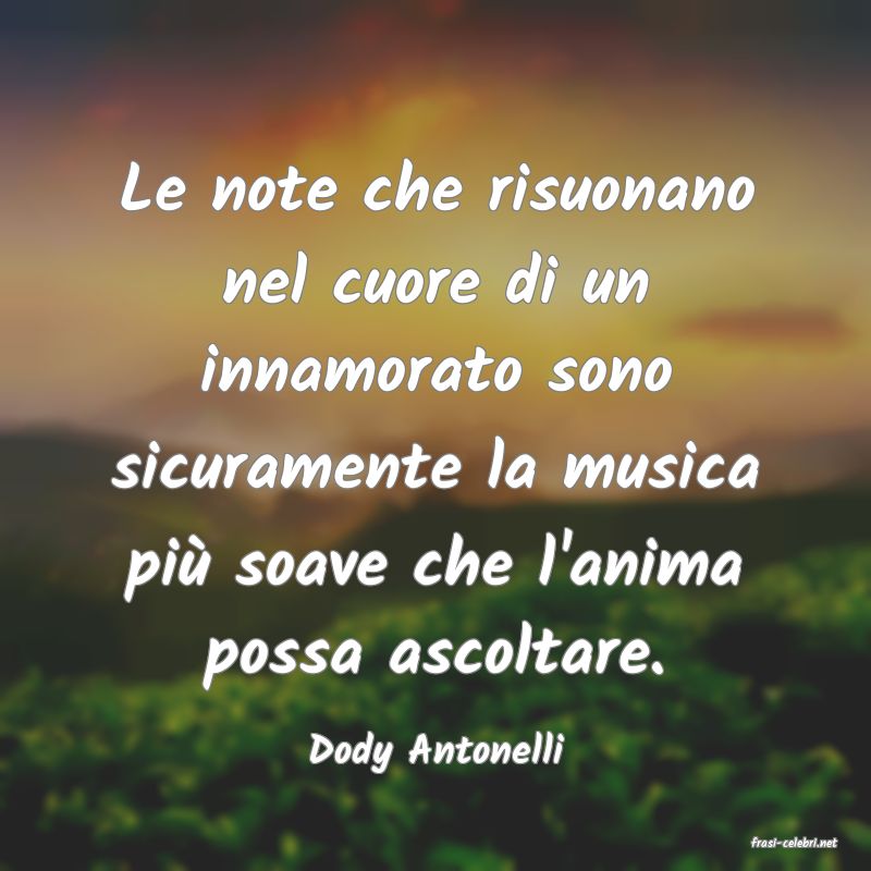 frasi di  Dody Antonelli
