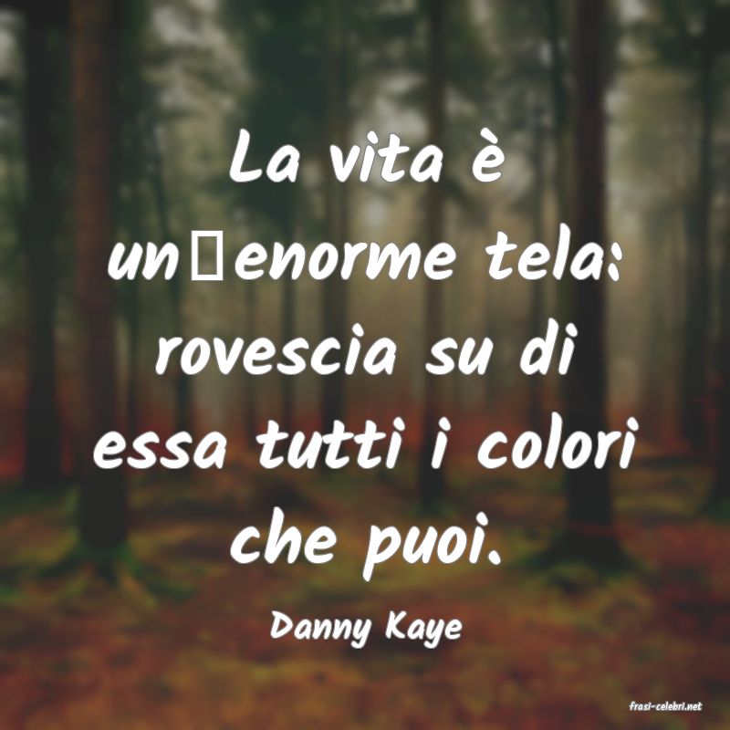frasi di  Danny Kaye

