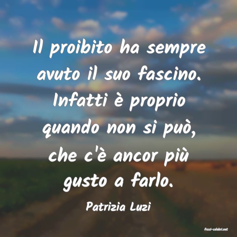 frasi di  Patrizia Luzi
